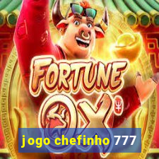 jogo chefinho 777